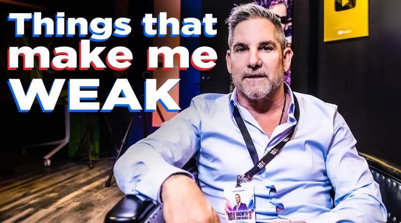 Things that make me WEAK - Grant Cardone