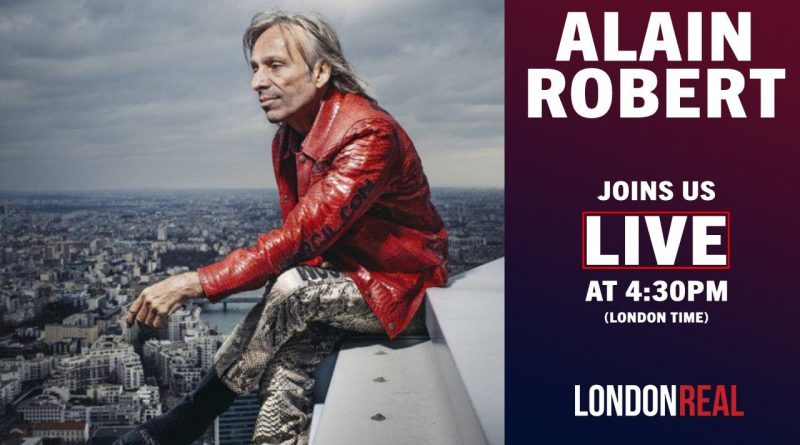ALAIN ROBERT - 'The French Spiderman' Joins Us LIVE | London Real