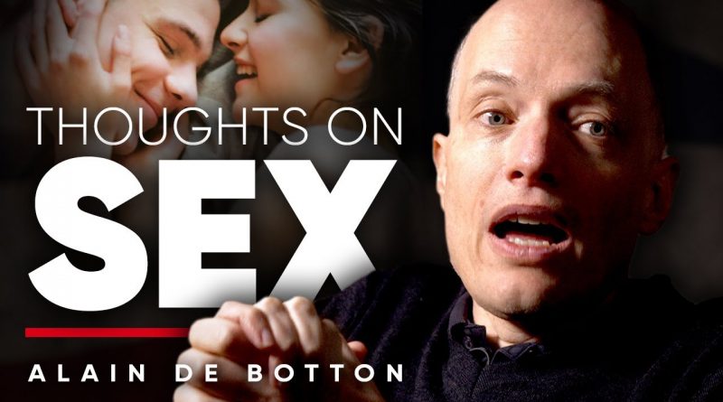 EXPERIMENT WITH SEX: How Being Open With Yourself Will Be A Relief | Alain de Botton On London Real