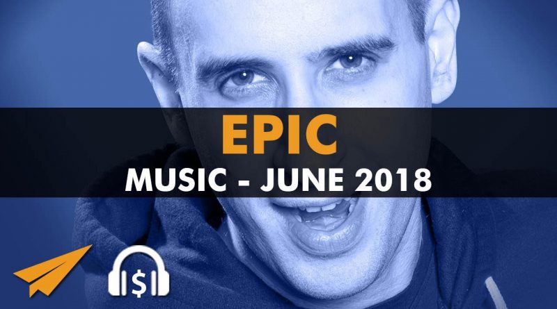 Epic Music Playlist | 1.5 Hours Mix | June 2018 | #EntVibes