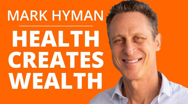 Build Your Health To Build Your Wealth | Dr. Mark Hyman and Lewis Howes