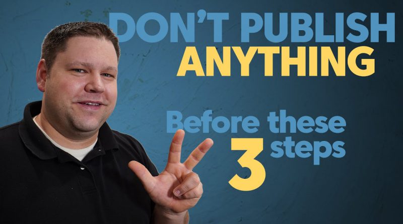 Do These 3 Things Before You Ever Publish Any Piece of Content