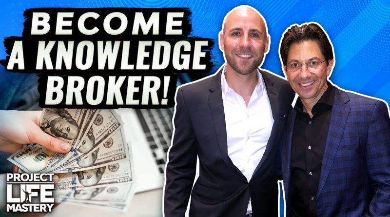 How to Make Money, Make an Impact & Do What You Love [Dean Graziosi Knowledge Broker Blueprint]