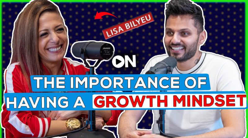 Lisa Bilyeu: ON The Importance Of Having A Growth Mindset & Keeping Agreements With Your Partner