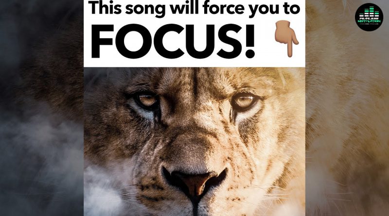 This Song Will Force You To FOCUS! - Fearless Motivation