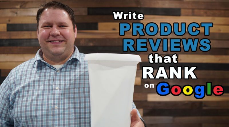 Write Product Reviews That Rank #1 on Google Every Time