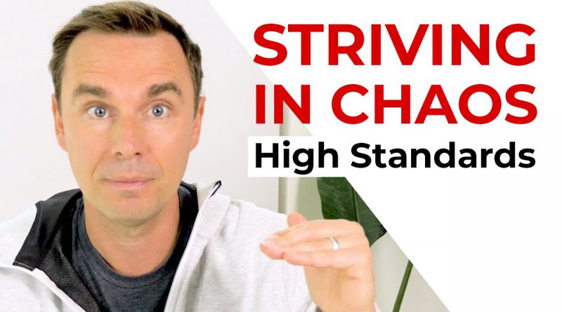 Striving in Chaos: High Standards