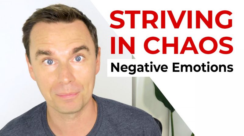 Striving in Chaos: Negative Emotions