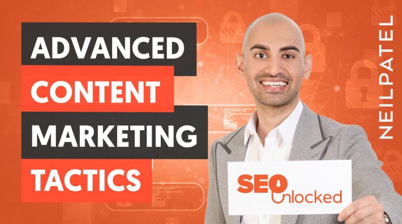 Advanced Content Marketing Tactics - Content Marketing Part 1 - Lesson 2 - SEO Unlocked