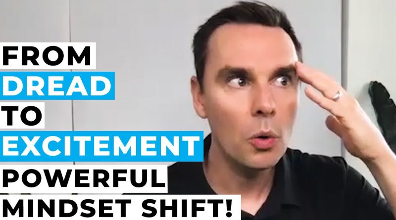 From Dread to Excitement (Powerful Mindset Shift!)