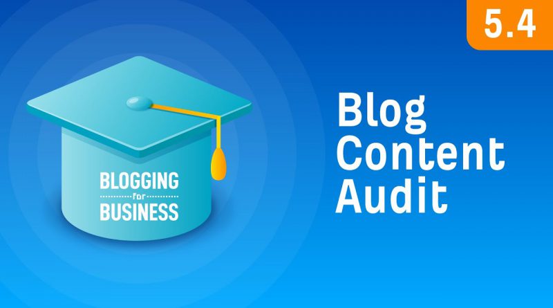 How to do a Content Audit for Your Blog [5.4]