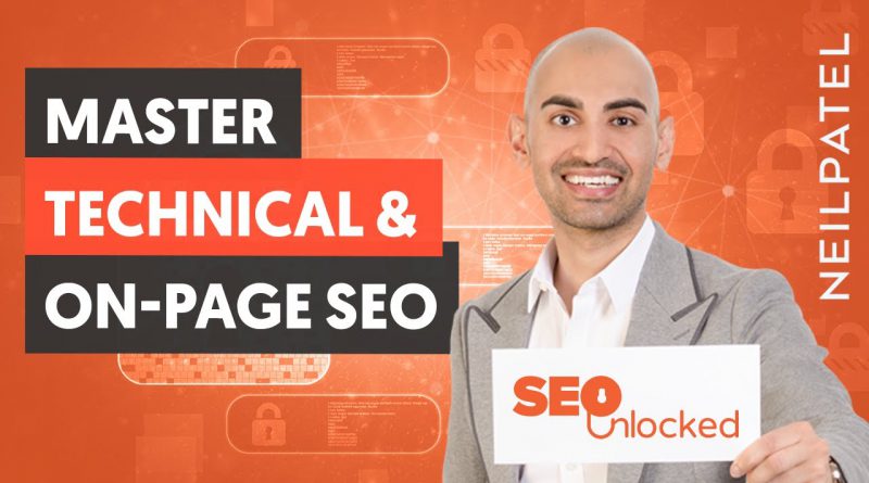 On-page and technical SEO Part 2 - SEO Unlocked - Free SEO Course with Neil Patel