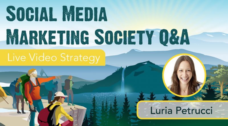 Social Media Marketing Society Q&A with Luria Petrucci