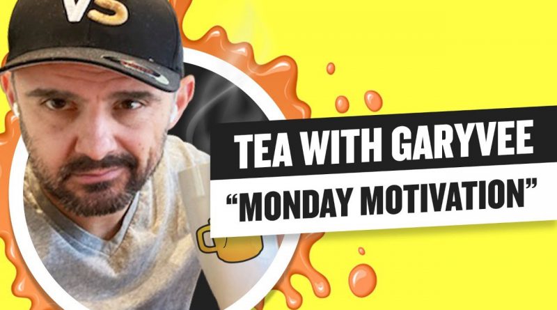 Tea with GaryVee 028 - Monday 9:00am ET | 5-4-2020