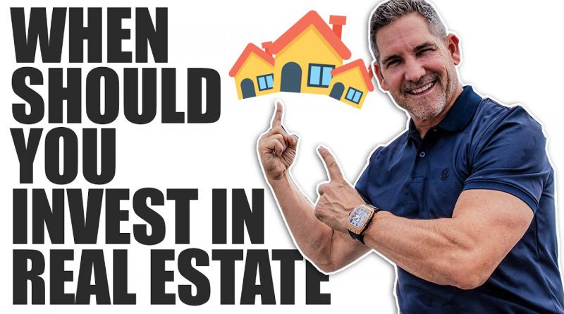 When Should You Invest in Real Estate - Grant Cardone