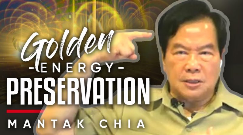 YOUNG PEOPLE TODAY ORGASM TOO MUCH: The Golden State To Preserve Your Energy | Mantak Chia