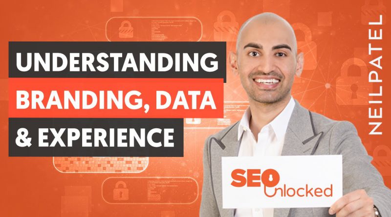 A Deep Dive Into Branding, Data & Experience - Module 7 - Part 1 - SEO Unlocked