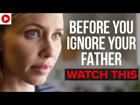 Before You Ignore Your Father, Watch This