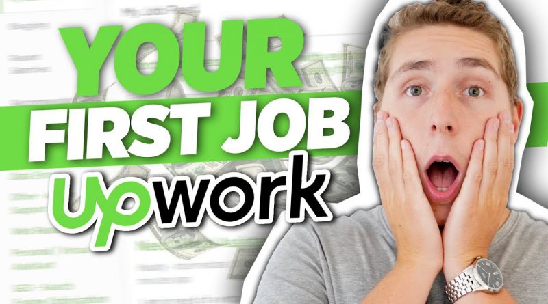 How To Get Your First Job on Upwork 2020 - Tutorial For Beginners