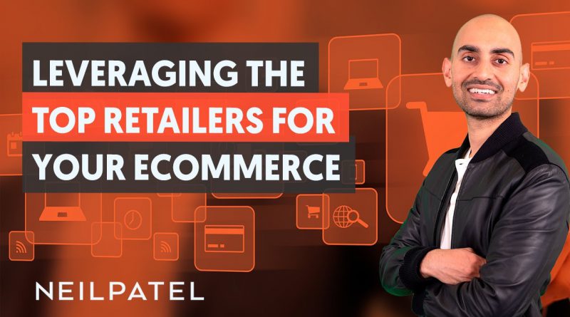 How To Leverage The Top Retailers In The World - Module 1 - Part 2 - eCommerce Unlocked