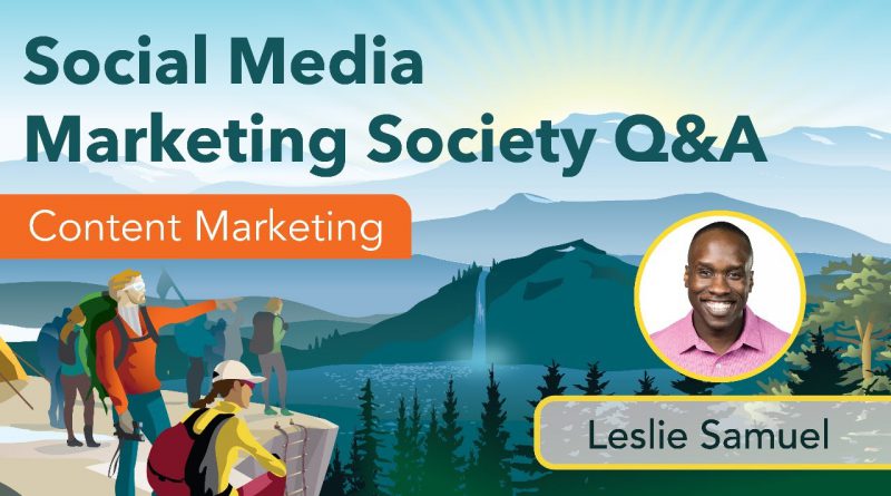 Social Media Marketing Society Q&A with Leslie Samuel