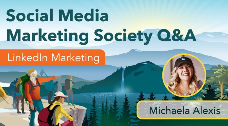 Social Media Marketing Society Q&A with Michaela Alexis