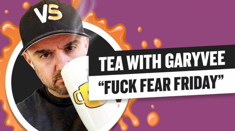 Tea with GaryVee 043 - Friday 9:00am ET | 6-26-2020