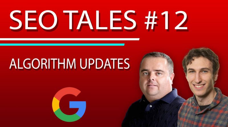 Algorithm Updates | Identifying Google Updates |  SEO Tales | Episode 12