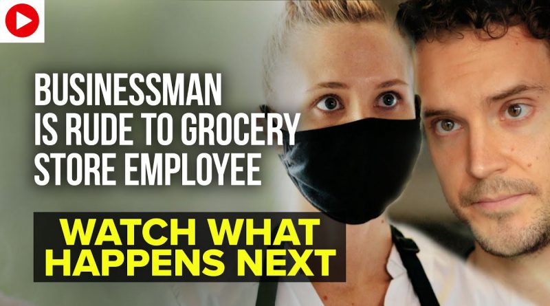 Businessman Is Rude To Grocery Story Employee, Watch What Happens Next