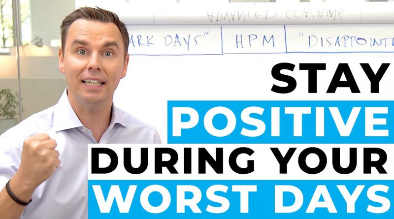 How to Stay Positive During Your Worst Days