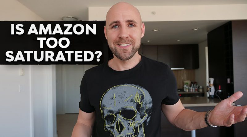 Is Selling On Amazon Too Saturated? THE TRUTH!