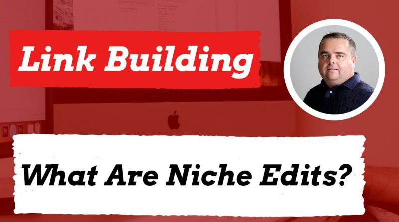 What Are Niche Edits? Curated links & Link Placements  | Link Building Course