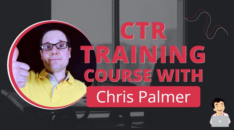 Chris Palmer SEOs CTR Training Course