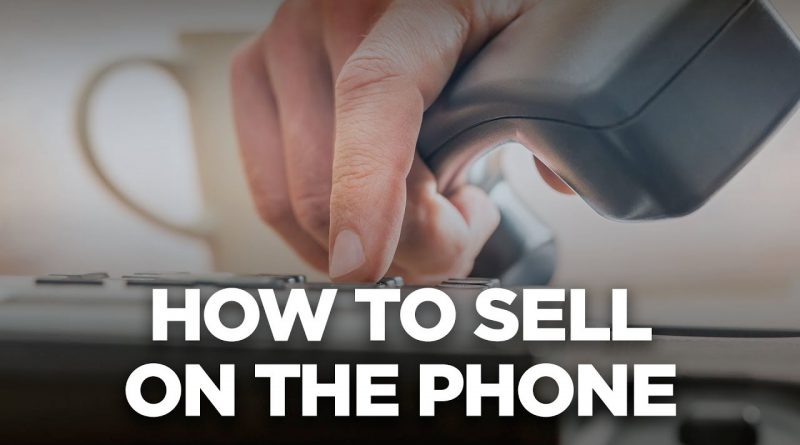 How to Sell on the Phone  - 10X Automotive Weekly