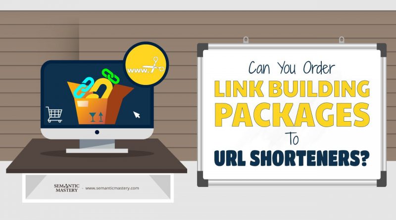 Can You Order Link Building Packages To URL Shorteners?