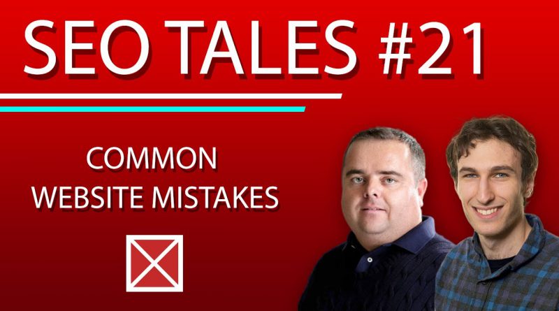 Common Website Mistakes | SEO Tales | Episode 21