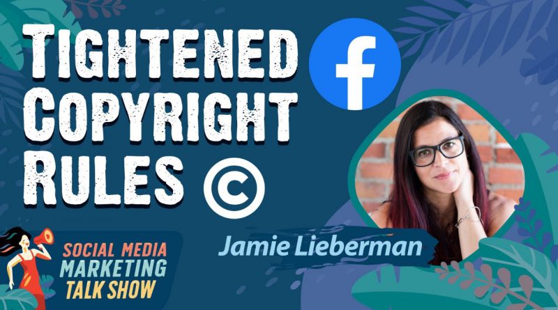 Facebook Tightens Copyright Infringement Rules: What Marketers Need to Know