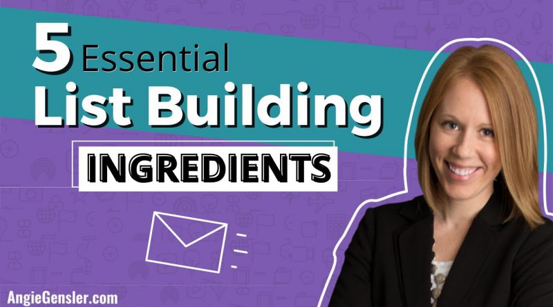 How to Build an Email List: 5 Essential List Building Ingredients & Why You Need a Lead Magnet