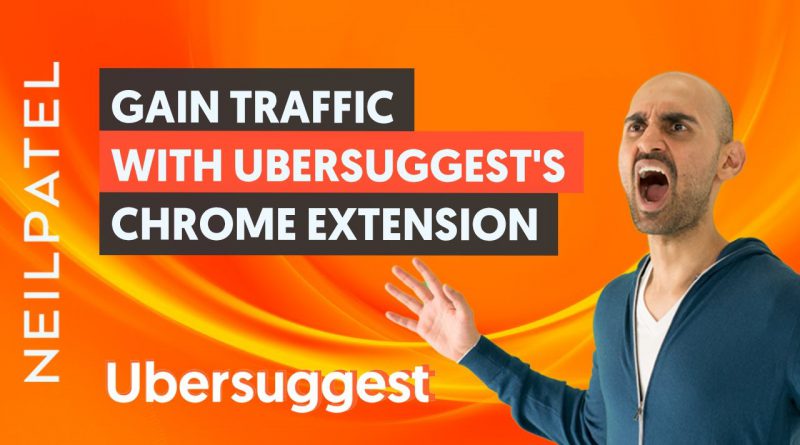 How to Get More SEO Traffic Using The Ubersuggest Chrome Extension