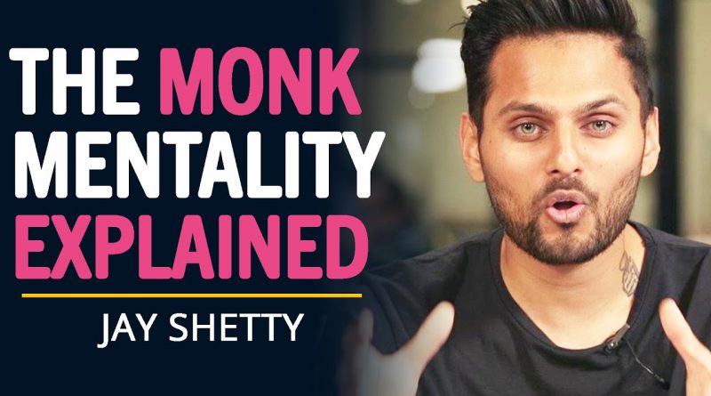 Jay Shetty REVEALS The MONK MENTALITY To Live A SUCCESSFUL LIFE | Think Like A Monk