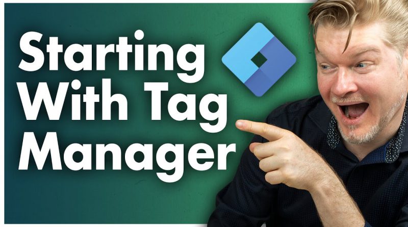 Starting With Google Tag Manager: A Beginner’s Guide