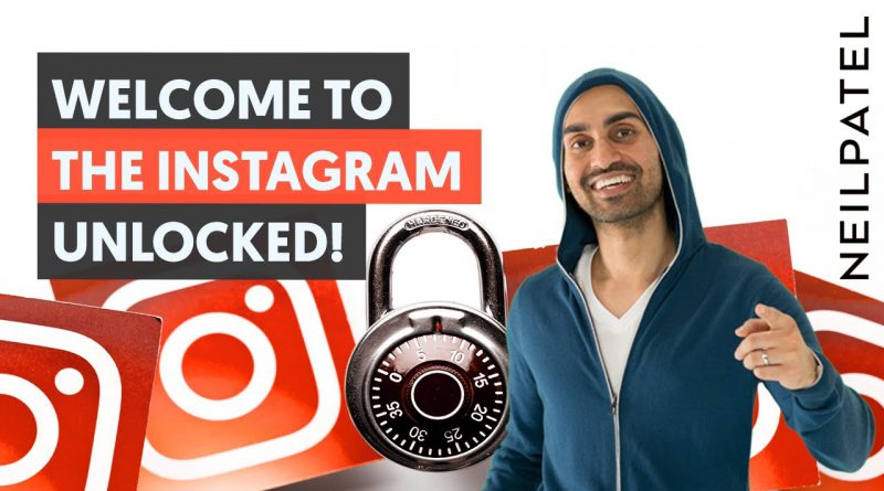 Welcome to the Instagram Unlocked: From 0 to 100,000 Followers - New Neil Patel Course