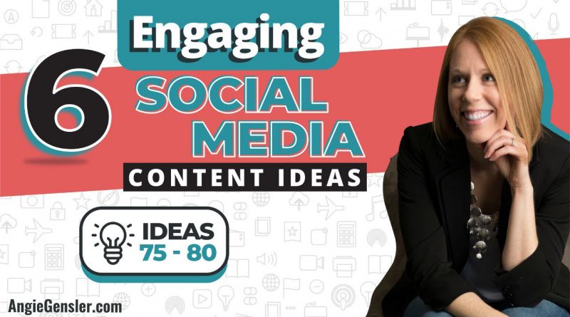 6 Engaging Social Media Content Ideas for Business Owners [Ideas 75 - 80]
