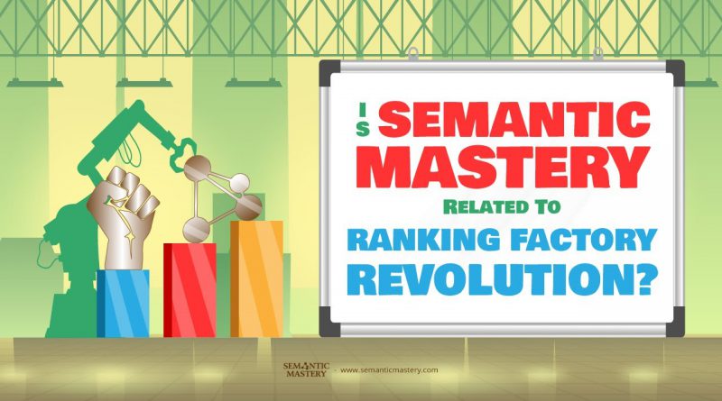 Is Semantic Mastery Related To Ranking Factory Revolutions?