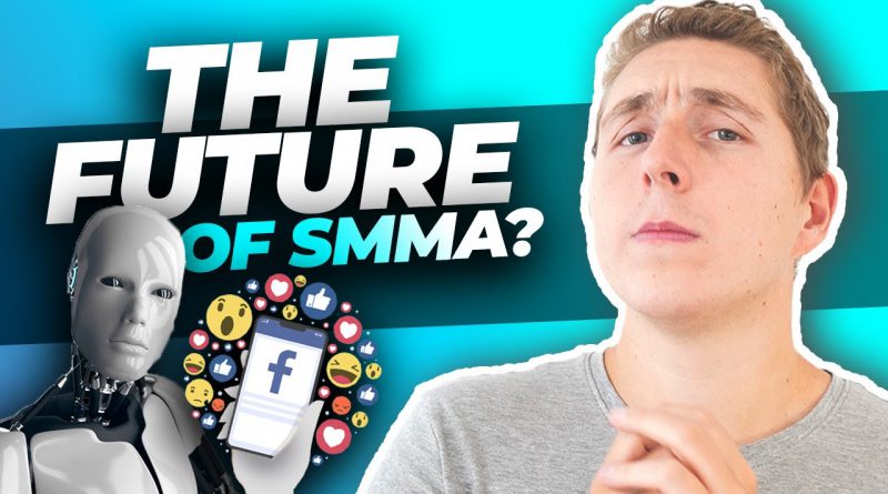 The Future Of Social Media Marketing (SMMA) in 2021