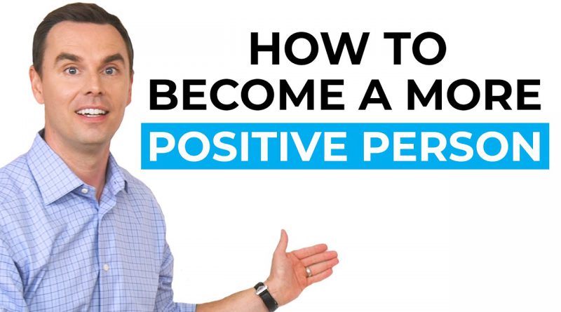 How to Become a More Positive Person