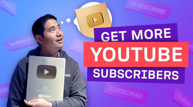 How to Get More YouTube Subscribers in 2020