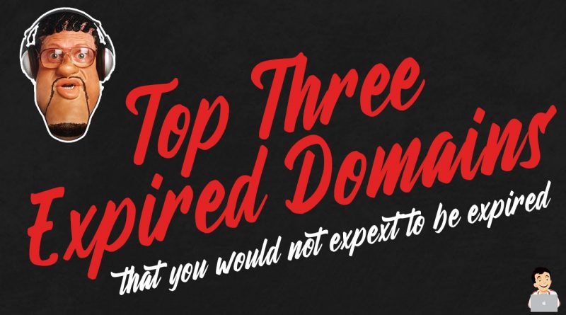 Top Three Expired Domain Names, That You Wouldn't Expect To have dropped