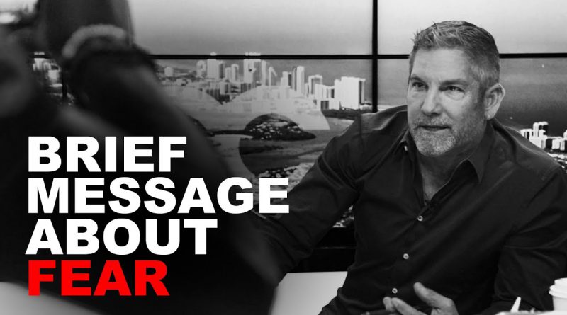 Brief message about Fear - Grant Cardone