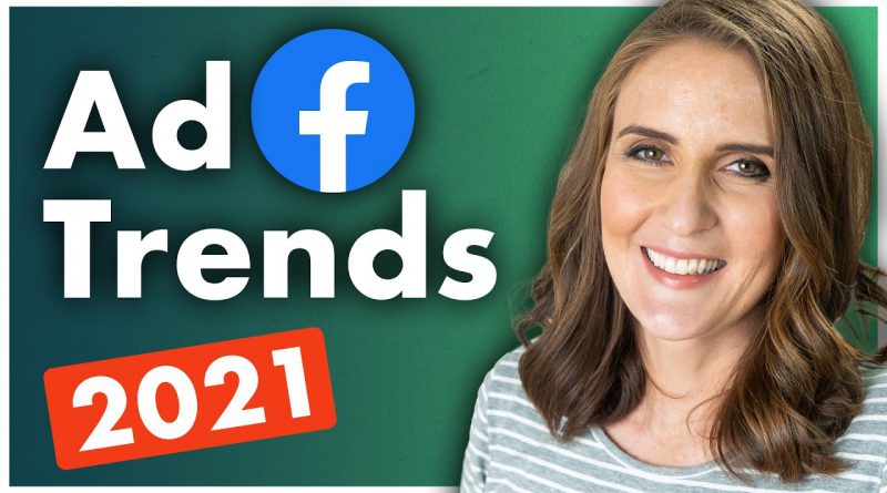 Facebook Ads Trends for 2021 for Better Returns on Ad Spend